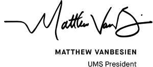 Signature of Matthew Vanbesien, UMS President